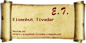 Eisenhut Tivadar névjegykártya